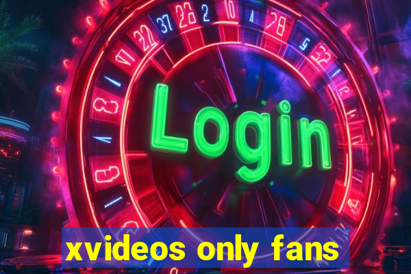 xvideos only fans